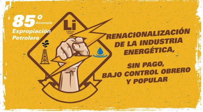 RENACIONALIZACIÓN DE LA INDUSTRIA ENERGÉTICA, SIN PAGO, BAJO CONTROL OBRERO Y POPULAR